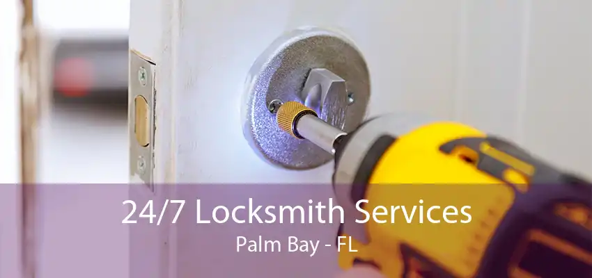 24/7 Locksmith Services Palm Bay - FL