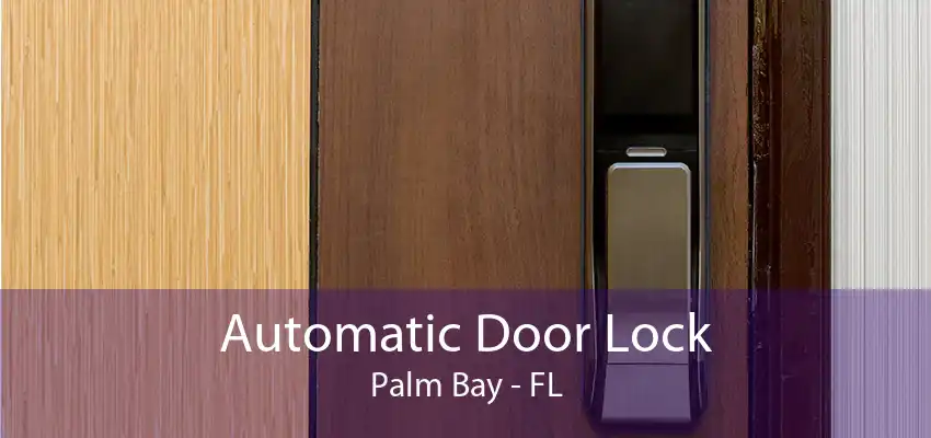 Automatic Door Lock Palm Bay - FL