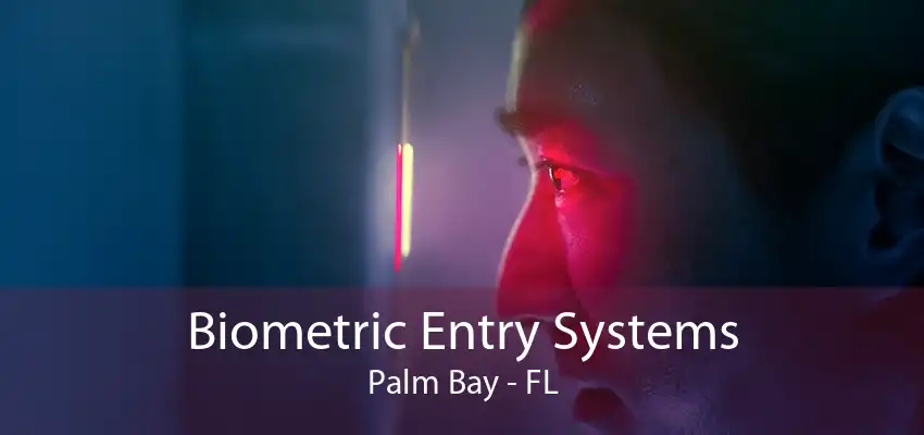 Biometric Entry Systems Palm Bay - FL