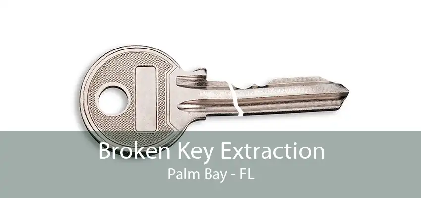 Broken Key Extraction Palm Bay - FL