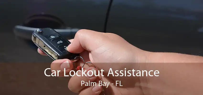 Car Lockout Assistance Palm Bay - FL