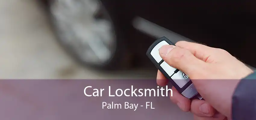 Car Locksmith Palm Bay - FL