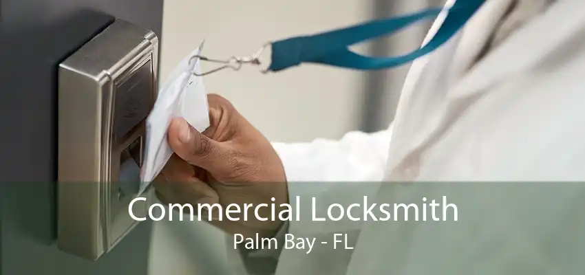 Commercial Locksmith Palm Bay - FL