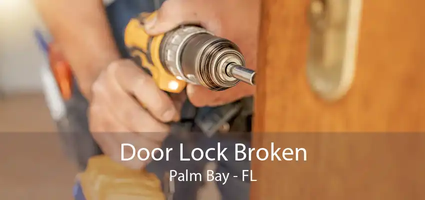 Door Lock Broken Palm Bay - FL