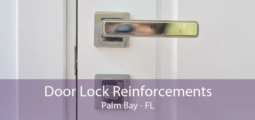 Door Lock Reinforcements Palm Bay - FL