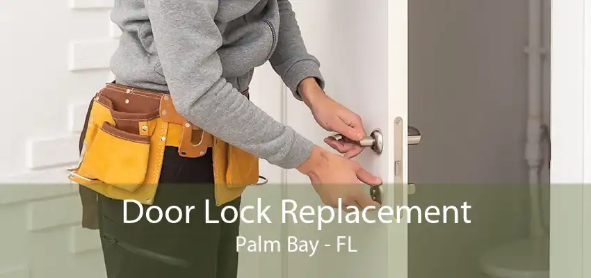 Door Lock Replacement Palm Bay - FL