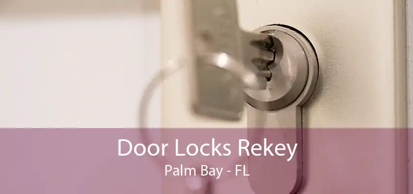 Door Locks Rekey Palm Bay - FL