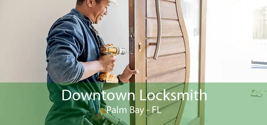 Downtown Locksmith Palm Bay - FL