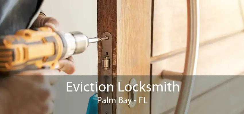 Eviction Locksmith Palm Bay - FL