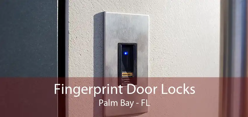 Fingerprint Door Locks Palm Bay - FL