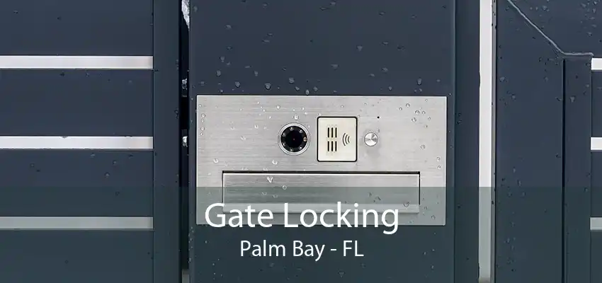 Gate Locking Palm Bay - FL