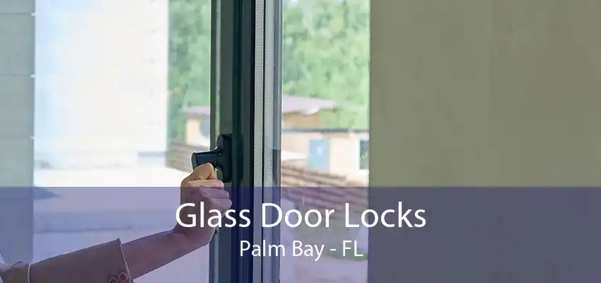 Glass Door Locks Palm Bay - FL