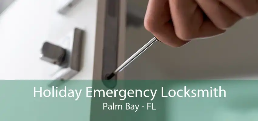 Holiday Emergency Locksmith Palm Bay - FL