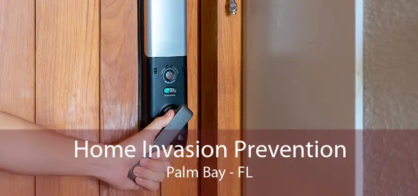 Home Invasion Prevention Palm Bay - FL