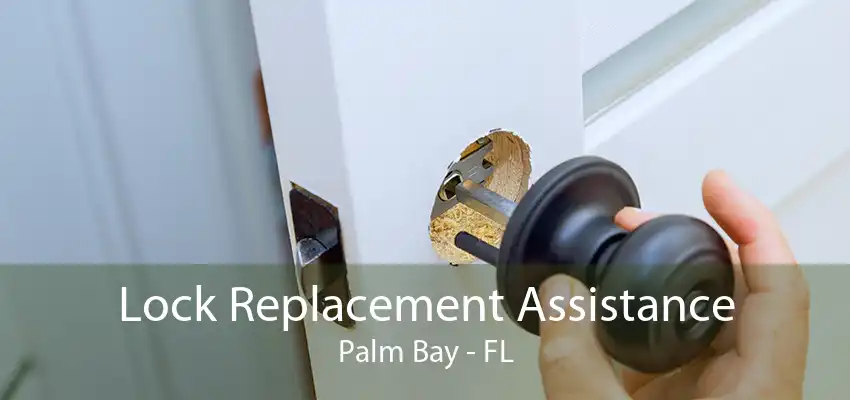 Lock Replacement Assistance Palm Bay - FL