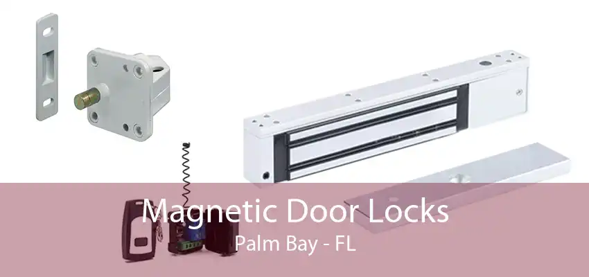 Magnetic Door Locks Palm Bay - FL