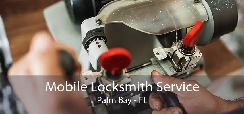 Mobile Locksmith Service Palm Bay - FL