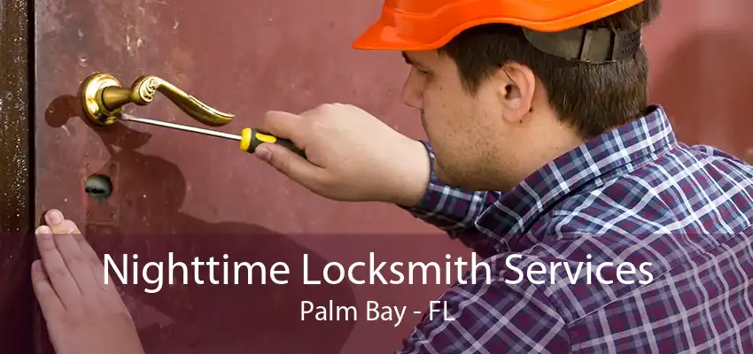 Nighttime Locksmith Services Palm Bay - FL