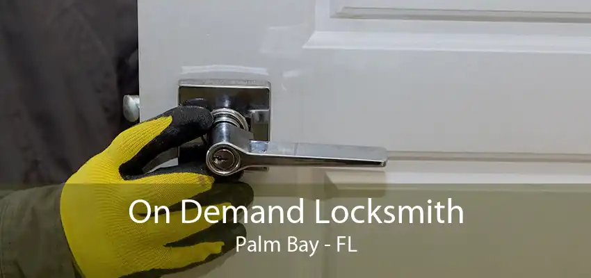 On Demand Locksmith Palm Bay - FL