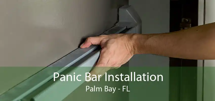 Panic Bar Installation Palm Bay - FL