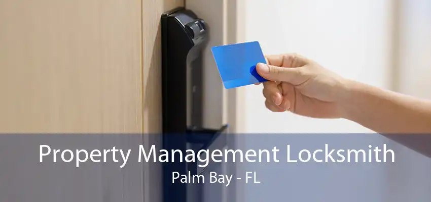 Property Management Locksmith Palm Bay - FL