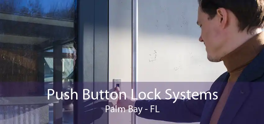 Push Button Lock Systems Palm Bay - FL