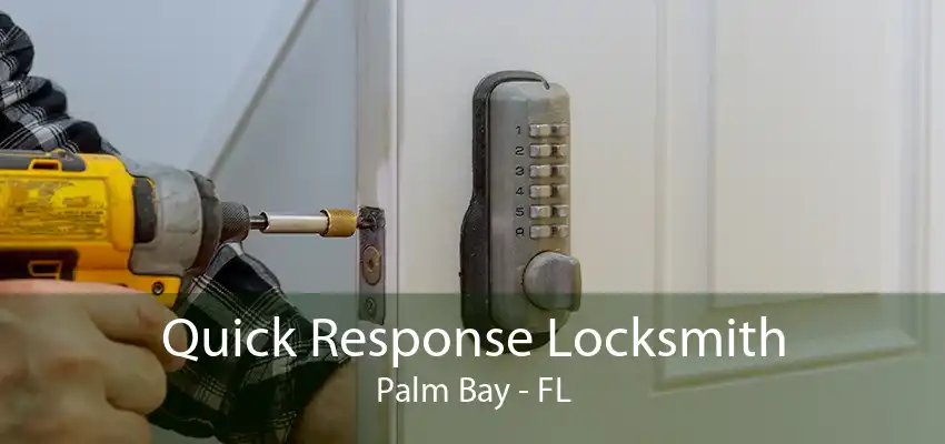 Quick Response Locksmith Palm Bay - FL