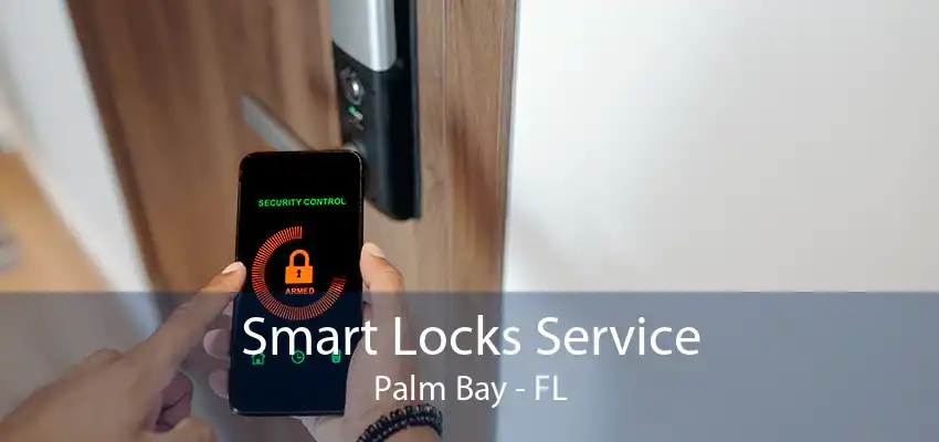 Smart Locks Service Palm Bay - FL