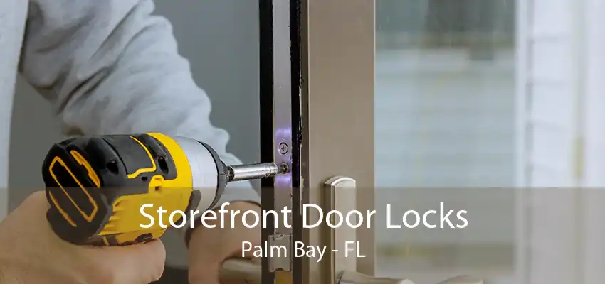 Storefront Door Locks Palm Bay - FL