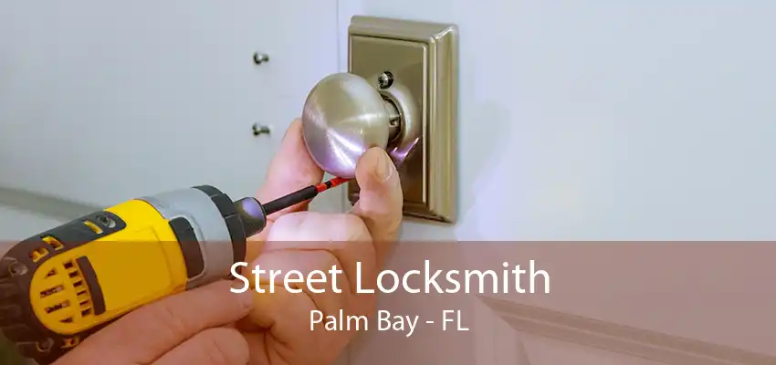 Street Locksmith Palm Bay - FL