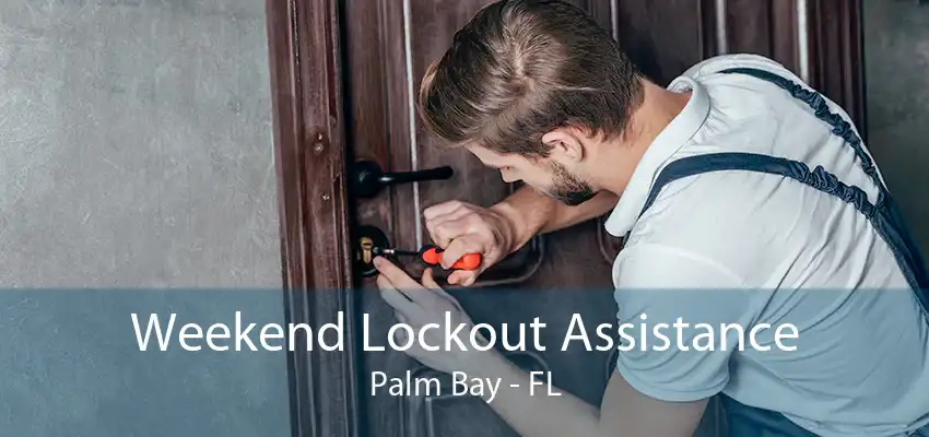 Weekend Lockout Assistance Palm Bay - FL